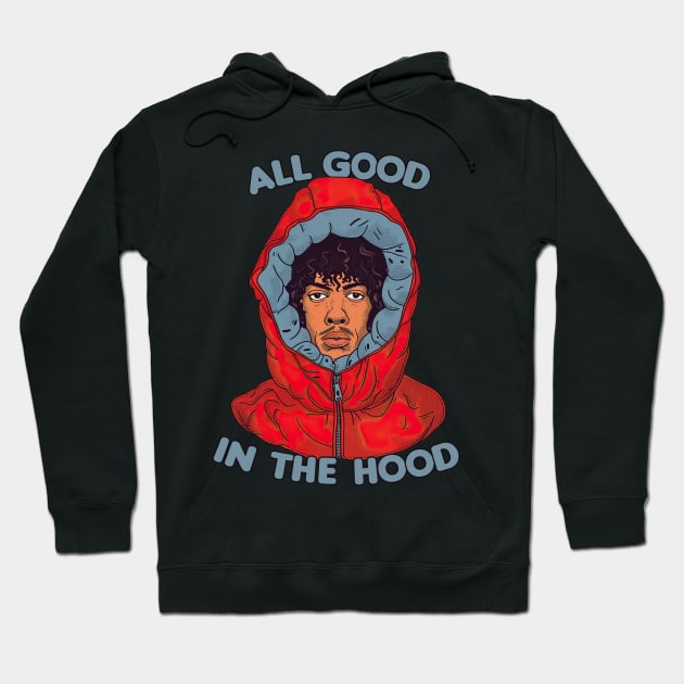 All Good In The Hood Hoodie by DankFutura